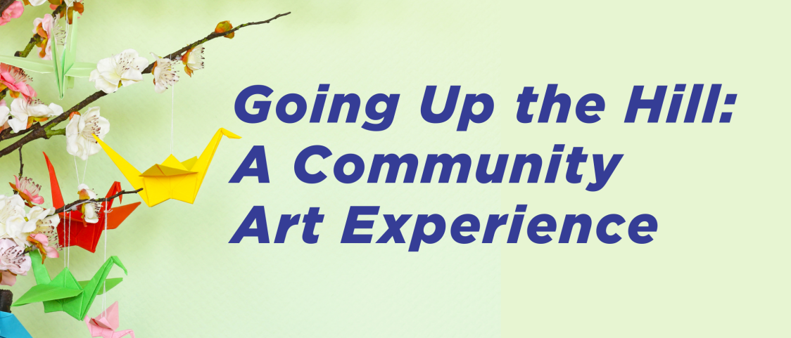 Going Up the Hill: A Community Art Experience